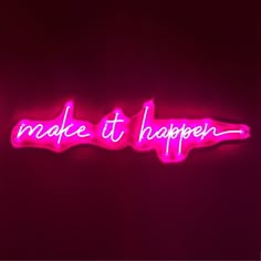 a neon sign that says made it happen