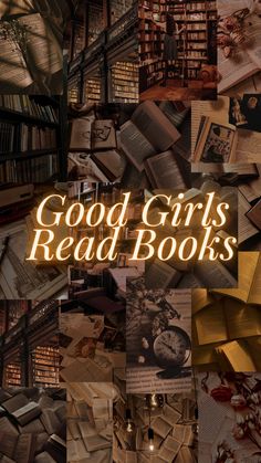 a collage of books with the words good girls read books written in gold on them