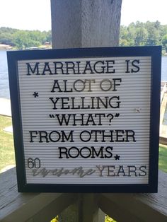 a sign that reads marriage is alot of yelling what from other rooms 60 years ago