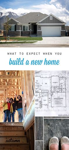 a collage of photos with the words what to expect when you build a new home