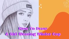 a girl wearing winter cap with the words how to draw a girl wearing winter cap