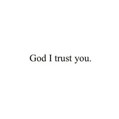 the words god i trust you written in black on a white background