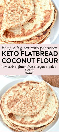 three flatbreads are stacked on top of each other with the words easy, 2 - 6 net carb per serve keto flatbread coconut flour