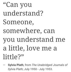 an image with the quote can you understand someone, somewhere, can you understand me a little, love me a little?