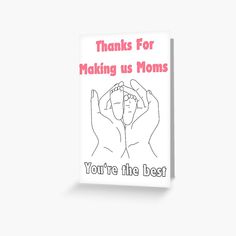 Get my art printed on awesome products. Support me at Redbubble #RBandME: https://www.redbubble.com/i/greeting-card/Thanks-for-Making-us-Moms-by-RulesofContempt/167369325.5MT14?asc=u