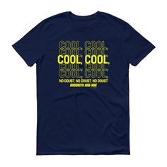 Brooklyn Nine-Nine Cool, Cool Men's Short Sleeve T-Shirt Brooklyn Nine Nine Merch, Cool Letter Print T-shirt, Cool Short Sleeve Top With Text Print, Cool Slogan Short Sleeve T-shirt, Cool Slogan T-shirt With Short Sleeves, Cool Mens Shorts, Emotionally Unstable, Brooklyn 99, Tv Program