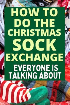 socks with the words how to do the christmas sock exchange everyone is talking about