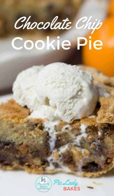 a piece of chocolate chip cookie pie with ice cream on top and the title overlay reads, chocolate chip cookie pie