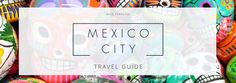 mexico city travel guide with colorful skulls and text overlay that reads, mexico city travel guide