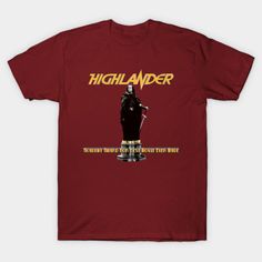 There Can Be Only One - Highlander - T-Shirt | TeePublic Talladega Nights, Ricky Bobby, Good Movies