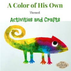 a colorful chamelon with the words, a color of his own themed activities and crafts