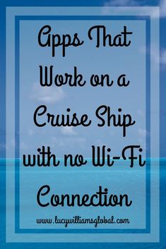 the words, apps that work on a cruise ship with no wi - fi connection