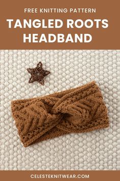 a knitted headband with text overlay that reads, free knitting pattern tangled roots headband