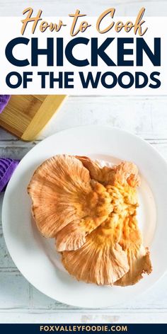 chicken on a white plate with text overlay how to cook chicken of the woods