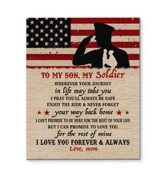 an american flag with the words to my son, my soldier