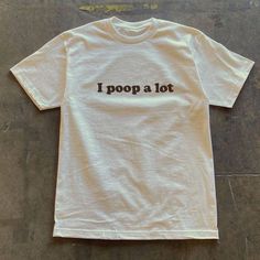 I Poop A Lot T-Shirt Fast Shipping $25 Lowest I Can Do Custom Deadstock Hit Me With Questions I Poop A Lot Shirt, Controversial T Shirts, Funny Oversized Shirts, Weird Shirt Design, Silly Shirts For Women, Weird Shirts Aesthetic, Etsy T Shirts, Weird T-shirts, Weird T Shirts Funny