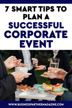 people are eating and drinking at a table with the text 7 smart tips to plan a successful corporate event