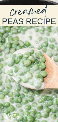 peas are being cooked in a pan with a wooden spoon and text overlay that reads, creamed peas recipe