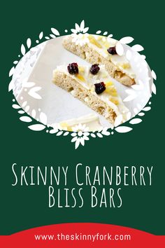 an advertisement for the skinnyy cranberry bliss bar