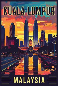 a poster with the words malaysia and an image of a city in the background at sunset