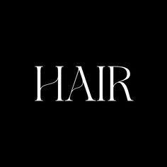 the word hair written in white on a black background