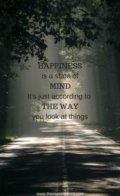 an empty road with the quote happiness is a state of mind it's just according to the way you look at things