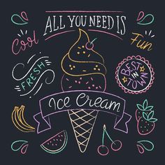 an ice cream poster with the words all you need is fun