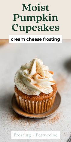 a cupcake with cream cheese frosting on top and the title overlay reads moist pumpkin cupcakes