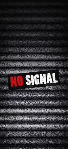 the word no signal is displayed on a black background with red and white letters that spell out