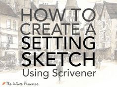 how to create a setting sketch using scrivenr by the writer's practice