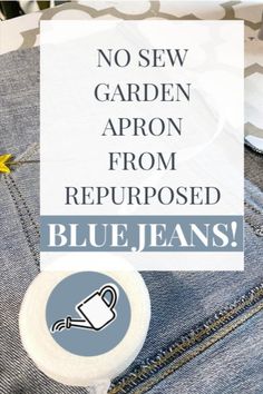 blue jeans with overly and watering can Apron From Old Jeans, Crafts With Old Jeans, Half Apron Patterns, Apron Pattern Free, Blue Jean Quilts, Recycle Old Clothes, Garden Apron