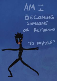 a drawing of a black cat with the words am i becoming someone or returning to myself?