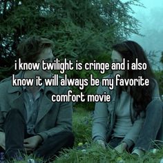 two people sitting in the grass with text that reads i know twilight is cringe and also know it will always be my favorite comfort movie