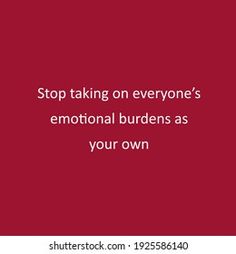 Stop Taking On Everyones Emotional Burdens Stock Illustration 1925586140 Empowerment Quotes, Self Empowerment