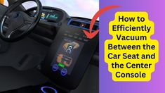 an image of the inside of a car with text overlaying how to efficiently vacuum between the car seat and the center console