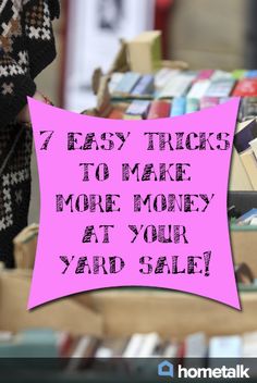 a pile of books with the words 7 easy tricks to make more money at your yard sale