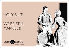 Anniversary Humor, Funny Wedding Anniversary Quotes, Anniversary Memes, Married Anniversary, Hubby Quotes, Rotten Cards