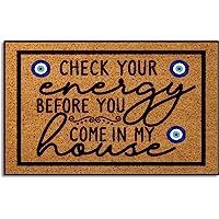 a door mat that says check your energy before you come in my house