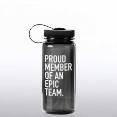 a black water bottle with the words proud member of an epic team on it's side