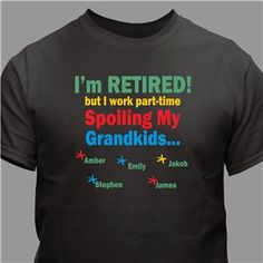 This Personalized Retirement Shirt makes unique Grandparents T Shirts from the kids to give Grandpa or Grandma. Our Personalized I'm Retired T-shirt is cute as a Father's Day shirt and can be personalized with either Children, Kids, Grandchildren& Customizable Playful Crew Neck T-shirt, Playful Customizable Crew Neck T-shirt, Fun Black Customizable Shirt, Fun Black Customizable T-shirt, Funny Personalized Cotton Tops, Fun Personalized Short Sleeve T-shirt, Personalized Fun Short Sleeve T-shirt, Funny T-shirt With Text For Family Reunion, Fun Personalized Cotton T-shirt