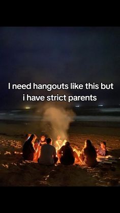 people sitting around a campfire at night with the caption need hangouts like this but i have strict parents