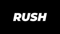 the word rush is written in white on a black background, and it appears to be made up of letters