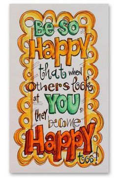 an art print with the words be so happy that men others look at you