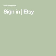 the words sign in / etsy are written on a green background with white lettering