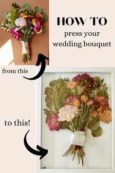 how to press your wedding bouquet from this to this