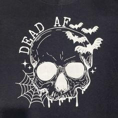 Dead Af Tee Short Sleeve Size Large Image Pressed On Gildan Heavy Cotton Tee Shirt Pre Washed Skull, Spider ,Spider Webs ,Halloween ,Day Of The Dead, Spooky, Bats, Long Sleeve Halloween T-shirt For Alternative Fashion, Black Skull Print Top For Halloween, Alternative Halloween T-shirt With Letter Print, Punk Tops For Costume Party In Fall, Punk Tops For Fall Costume Party, Grunge Tops For Halloween, Punk Style Fall Tops For Costume Party, Alternative Distressed Halloween T-shirt, Halloween Alternative Fashion T-shirt With Letter Print