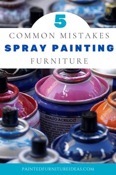 colorful pots and pans with text overlay that reads, 5 common mistakes spray painting furniture