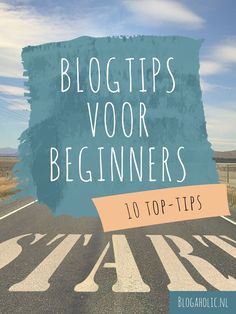 a road with the words blog tips voor beginners on it