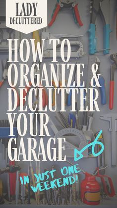 an advertisement for the lady declutter how to organize and declutter your garage