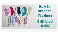 how to crochet feathers in 2 different styles